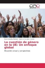 La cuestión de género en la UE: Un enfoque global
