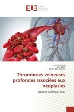 Thromboses veineuses profondes associées aux néoplasies