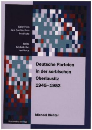 Deutsche Parteien in der sorbischen Oberlausitz 1945-1953