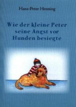 Wie der kleine Peter seine Angst vor Hunden besiegte
