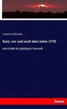 Kant, vor und nach dem Jahre 1770