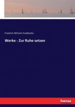 Werke - Zur Ruhe setzen
