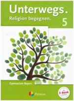 Unterwegs - Bayern 5. Jahrgangsstufe - Schülerbuch