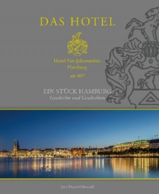 Hotel Vier Jahreszeiten Hamburg. Ein Stück Hamburg