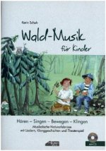 Wald-Musik für Kinder (inkl. Lieder-CD), m. 1 Audio-CD