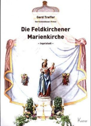 Die Feldkirchener Marienkirche Ingolstadt