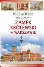 Przewodnik ilustrowany. Zamek Krolewski w Warszawie