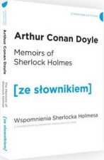 Memoirs of Sherlock Holmes. Wspomnienia Sherlocka Holmesa z podrecznym slownikiem angielsko-polskim