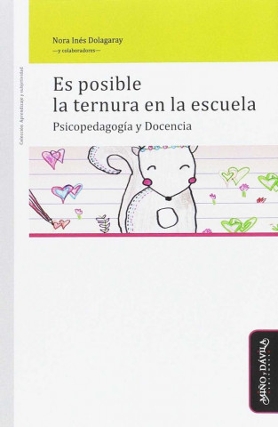 Es posible la ternura en la escuela: Psicopedagogía y Docencia