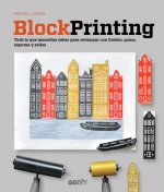 Block Printing. Todo lo que necesitas saber para estampar con linóleo, goma, espuma y sellos