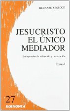 Jesucristo, el único mediador. T.1. Problemática y relectura...