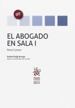 El Abogado en Sala Volumen I Parte Común