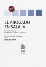 El Abogado en Sala Volumen IV Particularidades en el Orden Jurisdiccional Social