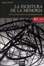 La escritura de la memoria, 2a ed.: De los positivismos a los postmodernismos