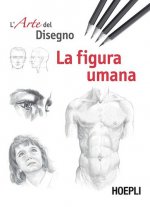 L'arte del disegno. La figura umana