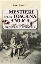 I mestieri della Toscana antica tra ricordi, proverbi e fornelli