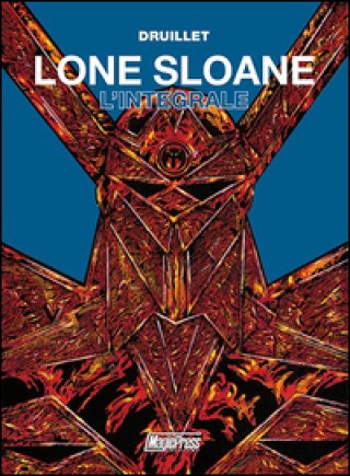 Lone Sloane. L'integrale