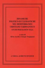 Dinamiche Politico-Ecclesiastiche Nel Mediterraneo Cristiano Tardoantico. Studi Per Ramon Teja