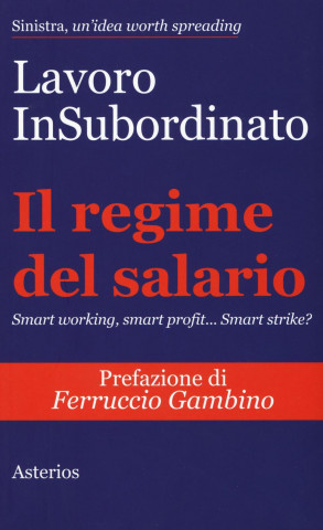 Il regime del salario. Smart working, smart profit... Smart strike?