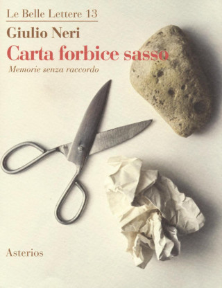 Carta forbice sasso. Memorie senza raccordo