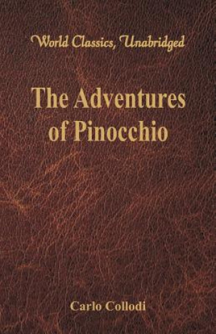 Adventures of Pinocchio (World Classics, Unabridged)