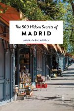 500 Hidden Secrets of Madrid