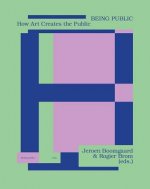 Being Public: How Art Creates the Public