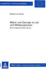 Â«WlancÂ» und Derivate im Alt- und Mittelenglischen