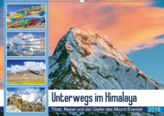 Unterwegs im Himalaya: Tibet, Nepal und der Gipfel des Mount Everest (Wandkalender 2018 DIN A2 quer)