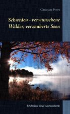Schweden - verwunschene Wälder, verzauberte Seen