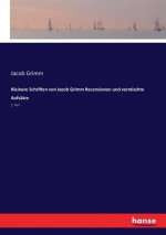 Kleinere Schriften von Jacob Grimm Recensionen und vermischte Aufsatze