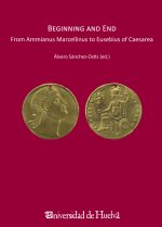 Beginning and End. From Ammianus Marcellinus to Eusebius Caesarea