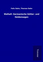 Walhall: Germanische Götter- und Heldensagen