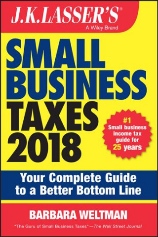 J.K. Lasser's Small Business Taxes 2018