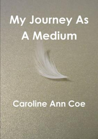 My Journey as A Medium