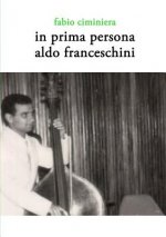 In Prima Persona - Aldo Franceschini