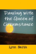 Dancing with the Queen of Circumstance