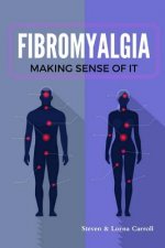 Fibromyalgia - Making Sense of it