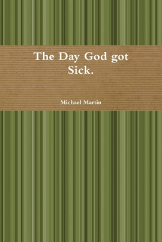 Day God got Sick.