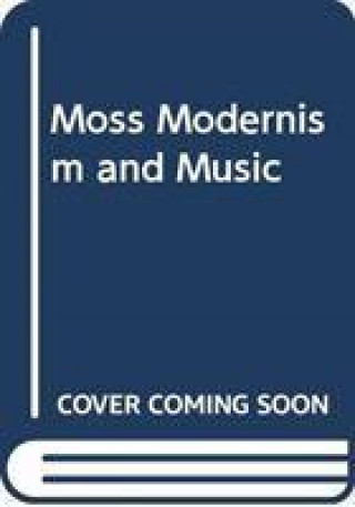 Modernism, Music and the Politics of Aesthetics