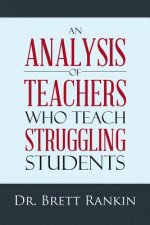 Analysis of Teachers Who Teach Struggling Students