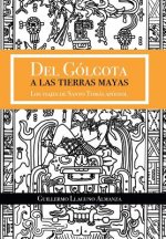 Del Golgota a las tierras Mayas