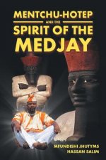 Mentchu-hotep and the Spirit of the Medjay