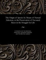 Origin of Species by Means of Natural Selection, or the Preservation of Favoured Races in the Struggle for Life