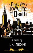 Dog's View of Love, Life, and Death