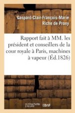 Rapport Fait A MM. Les President Et Conseillers de la Cour Royale Seante A Paris Sur La Nouvelle