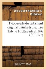 Decouverte Du Testament Original d'Aufredi: Lecture Faite Le 16 Decembre 1876, A La Seance