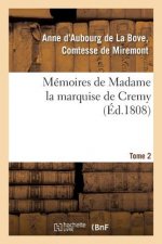 Memoires de Madame La Marquise de Cremy. Tome 2