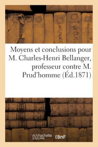 Moyens Et Conclusions Pour M. Charles-Henri Bellanger, Professeur d'Hydrographie Contre