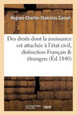 Des Droits Dont La Jouissance Est Attachee A l'Etat Civil Et de la Distinction Qui Existe Entre Les